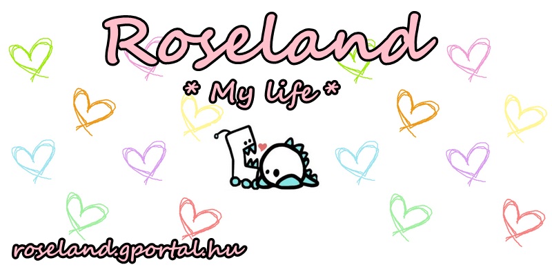 ~ * Roseland * My Life * ~